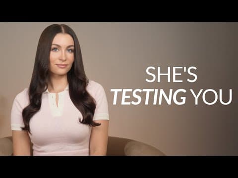 She’s Testing You If She Does THESE 7 Things thumbnail