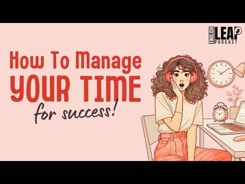 English Podcast For Learning English | How To Manage Your Time | English Leap Podcast thumbnail