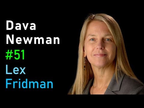 Dava Newman: Space Exploration, Space Suits, and Life on Mars | Lex Fridman Podcast #51 thumbnail