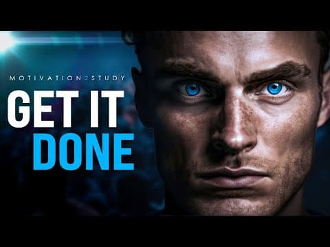 GET IT DONE - Best Motivational Speech Compilation | 30 Minutes of the Best Motivation Ever thumbnail