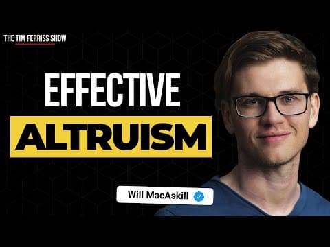 What is Effective Altruism? | Will MacAskill | The Tim Ferriss Show thumbnail