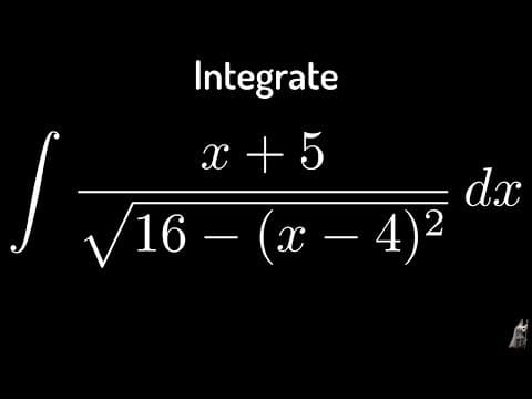 Integral of (x + 5)/sqrt(16 - (x - 4)^2) using Inverse Sine thumbnail