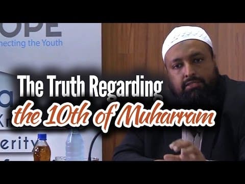 The Truth Regarding the 10th of Muharram (Ashura) - Tawfique Chowdhury thumbnail