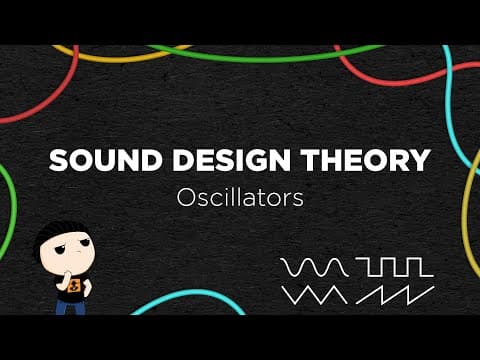 Sound Design Theory: Sound Sources and Oscillators thumbnail