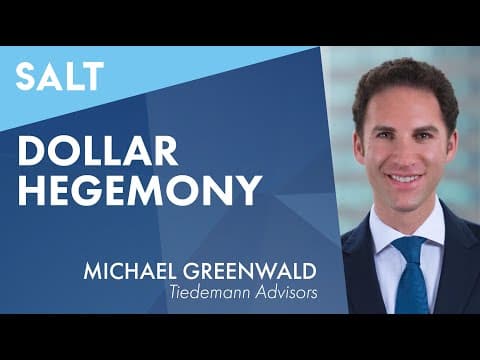 Michael Greenwald: Dollar Hegemony | SALT Talks #220 thumbnail