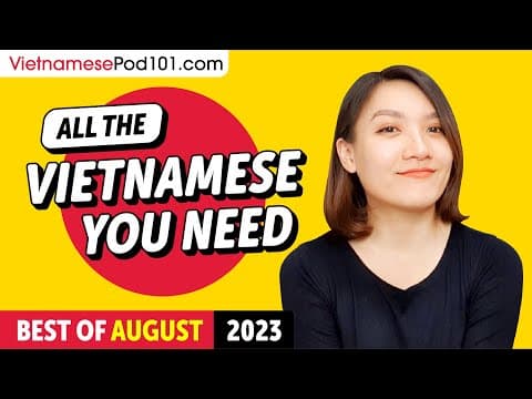 Your Monthly Dose of Vietnamese - Best of August 2023 thumbnail