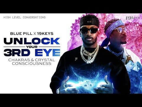 Unlock Your 3rd Eye , Chakras, & Crystal Consciousness with Blue Pill & 19 Keys thumbnail