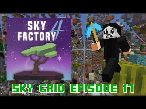 Minecraft Skyfactory 4 Sky Grid Gameplay - Episode 17 thumbnail