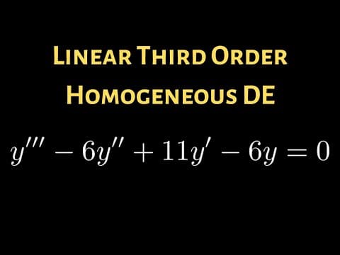 How to Solve the Linear Third Order Differential Equation y''' - 6y'' + 11y' - 6y = 0 thumbnail