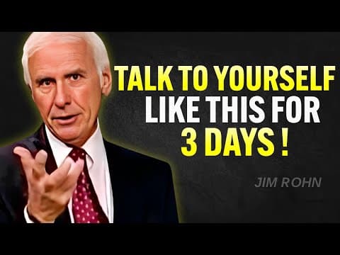 TALK TO YOURSELF LIKE THIS FOR 3 DAYS | Jim Rohn Motivation thumbnail