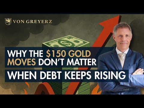 Why the $150 Gold Moves Don’t Matter When Debt Keeps Rising thumbnail
