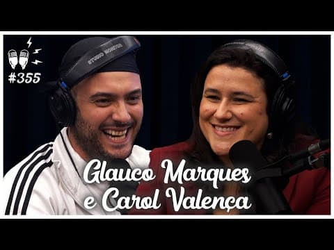 GLAUCO MARQUES E CAROL VALENÇA (DUBLADORES) - Flow Podcast #355 thumbnail