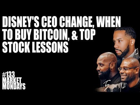 Disney's CEO Change, When to Buy Bitcoin, & Top Stock Lessons thumbnail