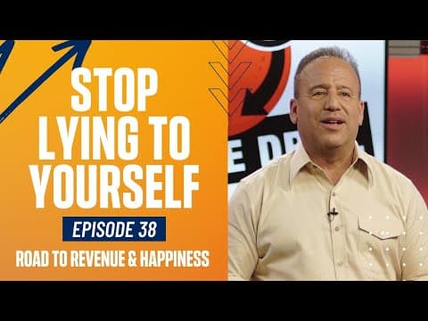 Stop Lying to Yourself | Road to Revenue and Happiness #38 thumbnail