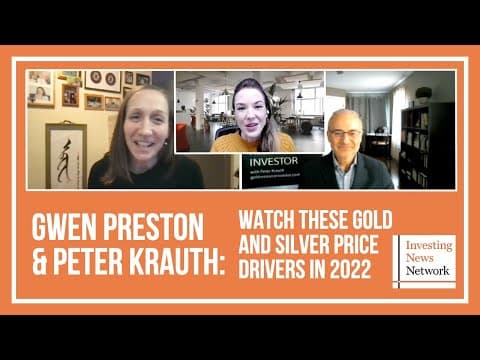 Gwen Preston, Peter Krauth: Watch These Gold and Silver Price Drivers in 2022 thumbnail