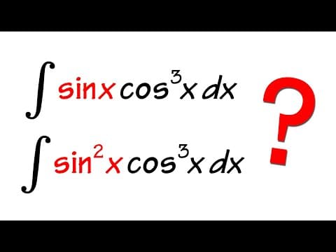 integral of sin(x)*cos^3(x) vs integral of sin^2(x)*cos^3(x), calculus 2 tutorial thumbnail
