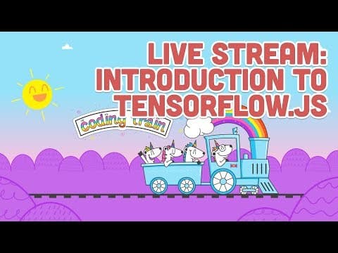 Live Stream #134: Introduction to Tensorflow.js thumbnail