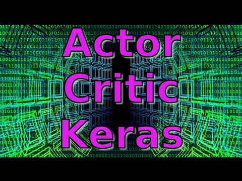 Actor Critic Methods Are Easy With Keras thumbnail