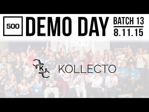 [500 STARTUPS DEMO DAY 2015] BATCH 13, Kollecto thumbnail