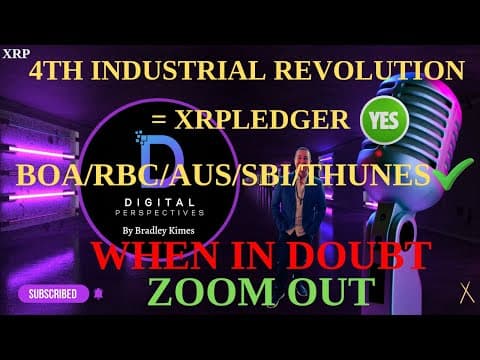 XRP- The 4th Industrial Revolution = XRPLedger - BoA/RBC/AUS/SBI/Thunes & More - When Doubt Zoom Out thumbnail