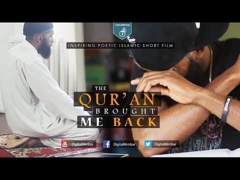 The Qur'an Brought me Back - Inspiring Poetic Islamic Short Film thumbnail