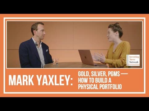 Mark Yaxley: Gold, Silver, PGMs — Stock Market Suffering, How to Build a Physical Portfolio thumbnail