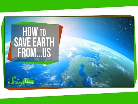How to Save Earth From...Us thumbnail