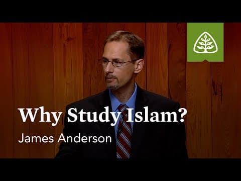 Why Study Islam?: Exploring Islam with James Anderson thumbnail
