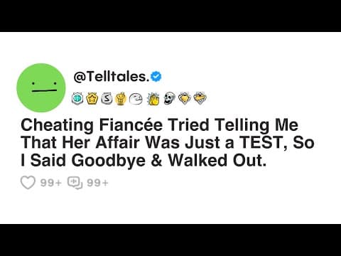 Cheating Fiancée Tried Telling Me That Her Affair Was Just a Test, So I Said Goodbye & Walked Out. thumbnail