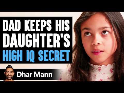 Dad Keeps His DAUGHTER’S HIGH IQ Secret, What Happens Next Is Shocking | Dhar Mann Studios thumbnail