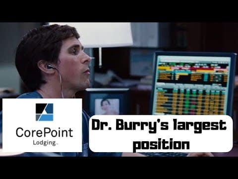 Why Is Michael Burry Investing in Corepoint Lodging? thumbnail