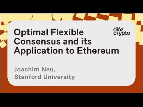 Optimal Flexible Consensus and its Application to Ethereum with Joachim Neu | a16z crypto research thumbnail