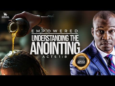 EMPOWERED-PART2(UNDERSTANDING THE ANOINTING) ACTS 1:8||GATEWAY INT'L CHURCH||PHC-NIGERIA||APT SELMAN thumbnail