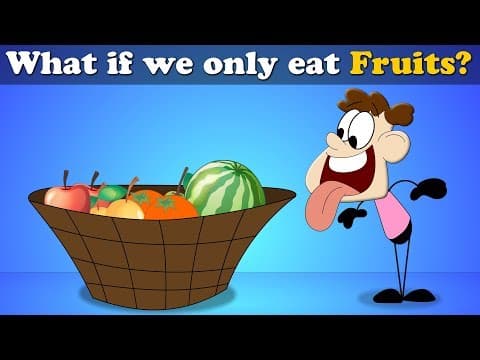 What if we Only eat Fruits? + more videos | #aumsum #kids #science #education #children thumbnail