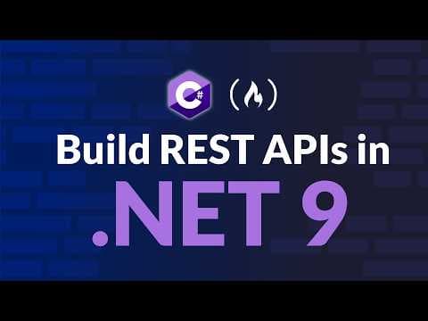 Build REST APIs in .NET 9 – Full Course for Beginners thumbnail