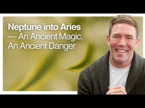 Neptune into Aries — An Ancient Magic, An Ancient Danger thumbnail