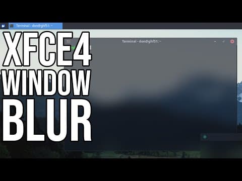 How to Apply Blur to xfce 4 Desktop Manager thumbnail