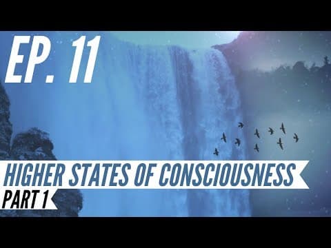 Ep. 11 - Awakening from the Meaning Crisis - Higher States of Consciousness, Part 1 thumbnail
