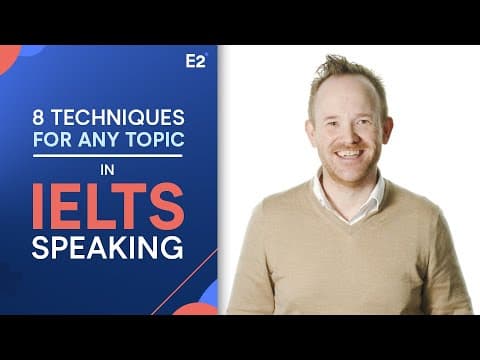 IELTS Speaking: 8 Useful Techniques for Any Topic thumbnail