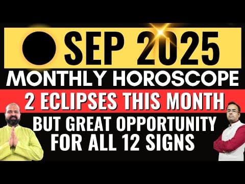 September Monthly 2025 Horoscope Complete Lunar Eclipse & Partial Solar Eclipse Zodiac Predictions thumbnail