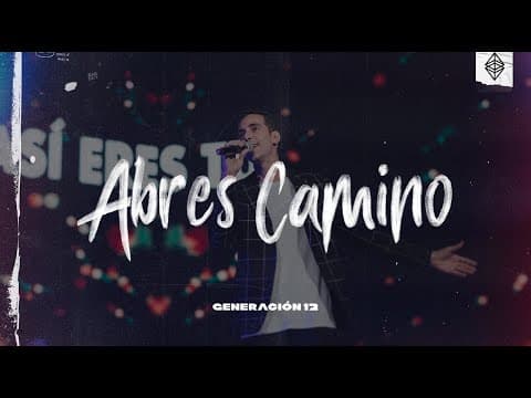 Generación 12 - Abres Camino Ft. Lau Guerra, Johan Manjarrés (Aquí Estás - (Way Maker - Español) thumbnail