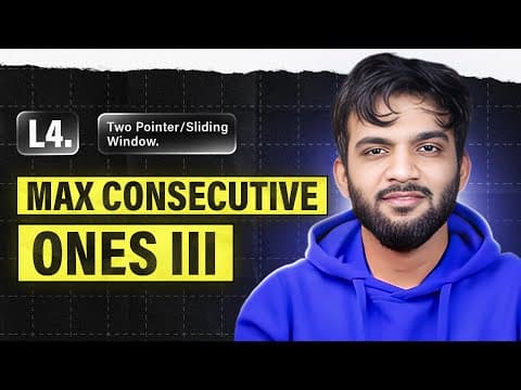L4. Max Consecutive Ones III | 2 Pointers and Sliding Window Playlist thumbnail