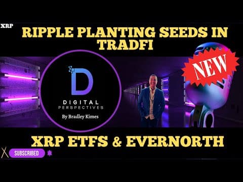XRP- Ripple Planting Seeds - XRP ETFs & Evernorth - Digital Asset Bonds Are Here thumbnail