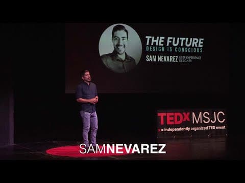 Design is Conscious | Sam Nevarez | TEDxMSJC thumbnail