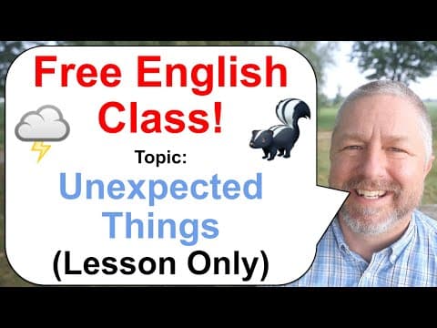 Free English Class! Topic: Unexpected Things! 🌩️🦨💵 (Lesson Only) thumbnail