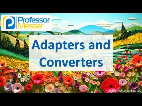 Adapters and Converters - CompTIA A+ 220-1201 - 3.2 thumbnail