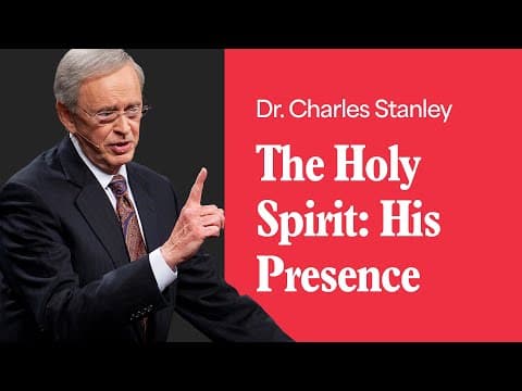 The Holy Spirit: His Presence – Dr. Charles Stanley thumbnail