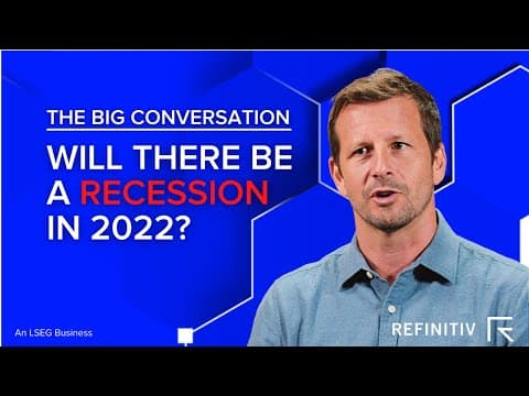 Will There be a RECESSION in 2022? | The Big Conversation | Refinitiv thumbnail
