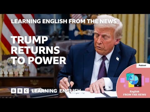 Trump returns to power: BBC Learning English from the News thumbnail
