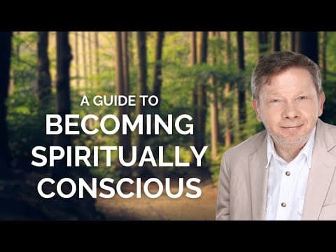 A Guide To Becoming Spiritually Conscious, with Eckhart Tolle thumbnail